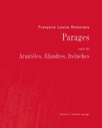 parages suivi de arantèles, filandres, freluches