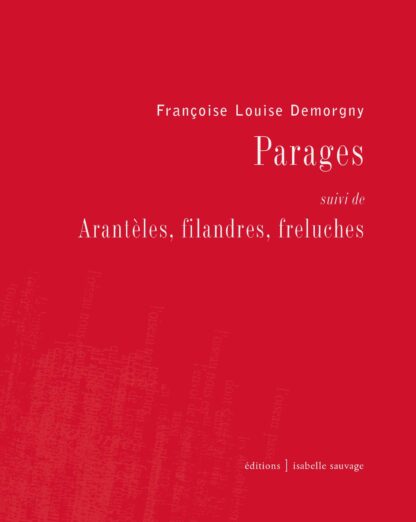 parages suivi de arantèles, filandres, freluches